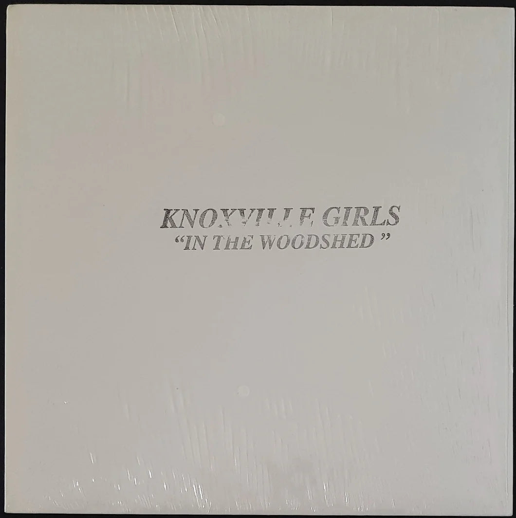 Knoxville Girls - In The Woodshed