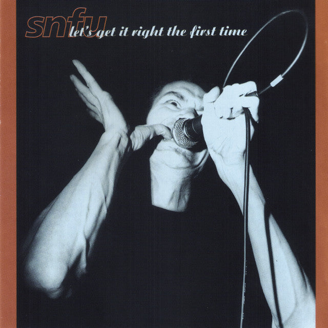 SNFU - Let's Get It Right The First Time