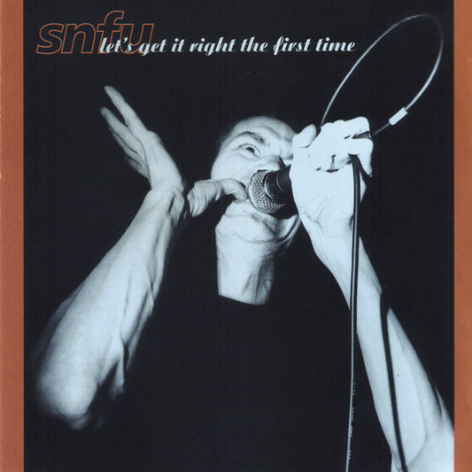 SNFU - Let's Get It Right The First Time