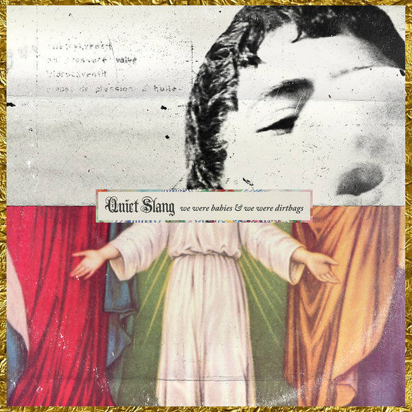Quiet Slang - We Were Babies & We Were Dirtbags