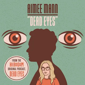 Mann, Aimee - 2023BF - Dead Eyes (7" single vinyl b/w demo ver.)
