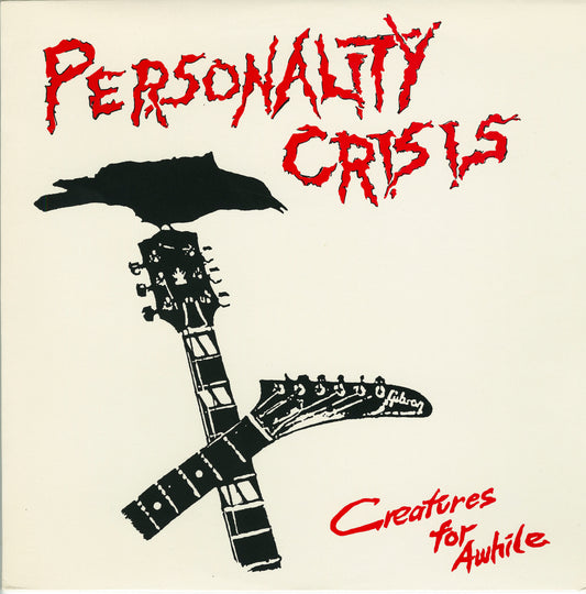 PERSONALITY CRISIS - CREATURES FOR AWHILE