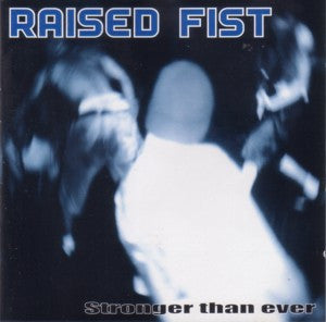 Raised Fist - Stronger Than Ever