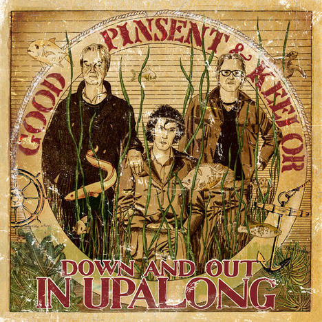 Good, Pinsent & Keelor - Down And Out In Upalong