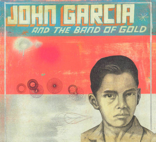 John Garcia And The Band Of Gold - John Garcia And The Band Of Gold (CD)
