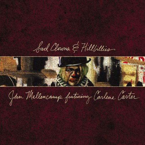 John Mellencamp* Featuring Carlene Carter - Sad Clowns & Hillbillies
