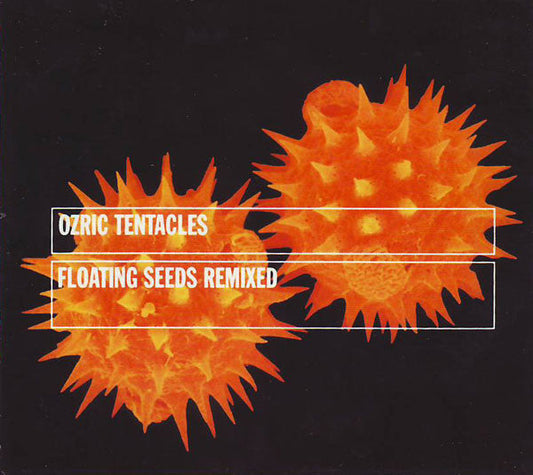 Ozric Tentacles - Floating Seeds Remixed (CD)