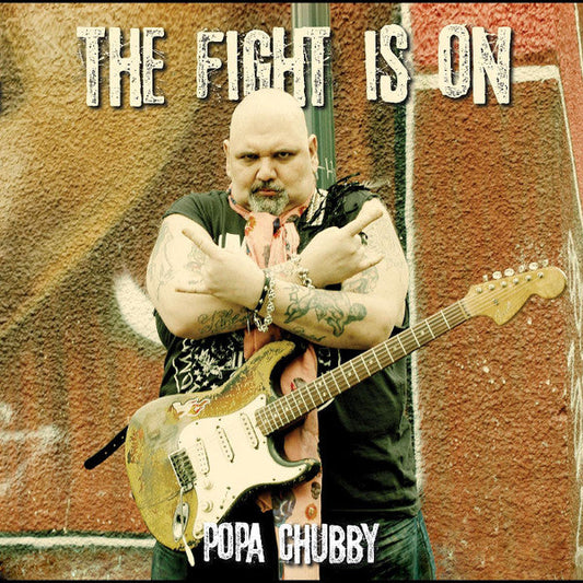 Popa Chubby - The Fight Is On