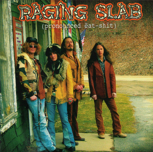 Raging Slab - (Pronounced Eat-Shit) (CD)