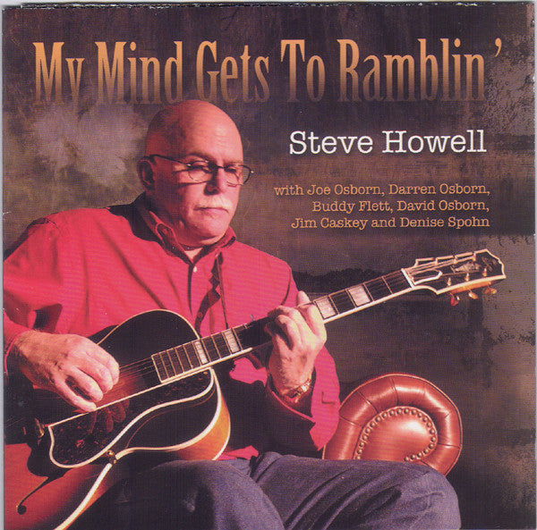 Steve Howell - My Mind Gets To Ramblin' (CD)