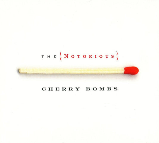 The Notorious Cherry Bombs - The Notorious Cherry Bombs (CD)