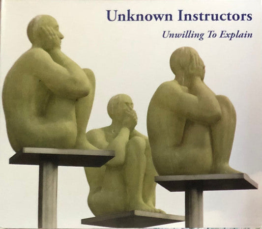 Unknown Instructors - Unwilling To Explain (CD)