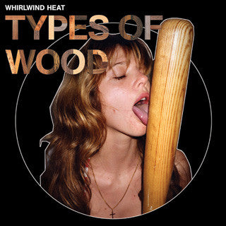 Whirlwind Heat - Types Of Wood (CD)