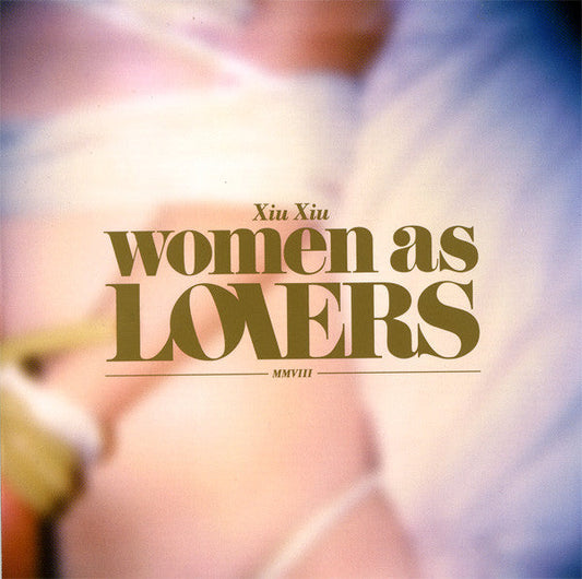 Xiu Xiu - Women As Lovers (CD)