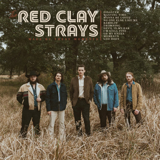 THE RED CLAY STRAYS - MADE BY THESE MOMENTS