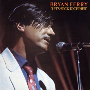 Bryan Ferry - Let's Stick Together