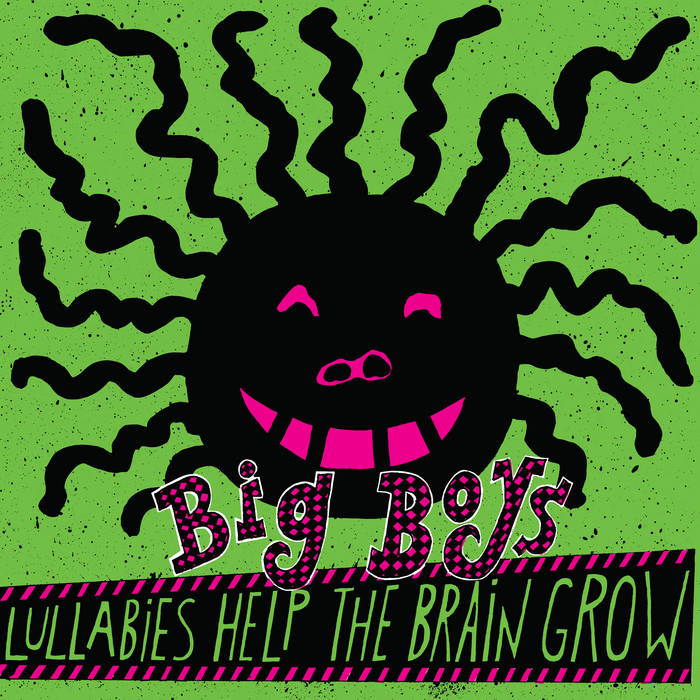 Big Boys - Lullabies Help The Brain Grow (180g)