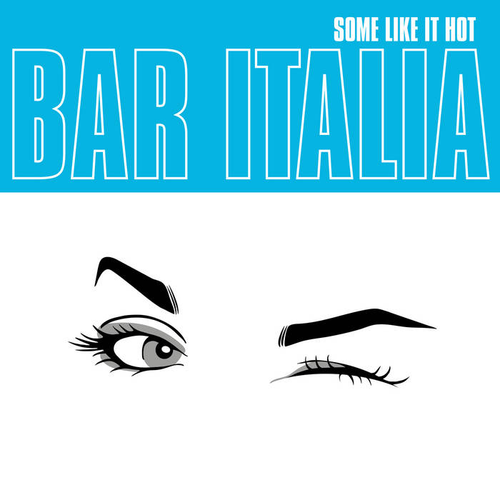 Bar Italia - Some Like It Hot (Indie Shop Edition on Turquoise Vinyl)