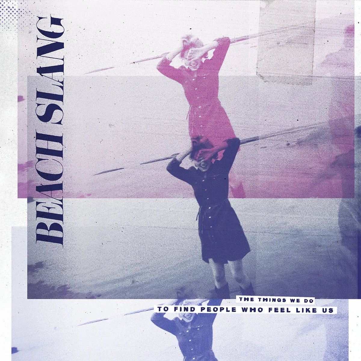 Beach Slang - The Things We Do To Find People Who Feel Like Us