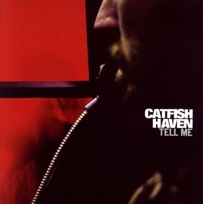 Catfish Haven - Tell Me