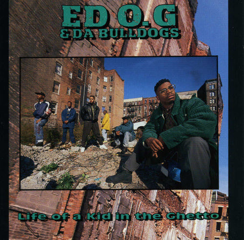 Ed O.G & Da Bulldogs - Life Of A Kid In The Ghetto