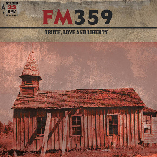 FM359 - Truth, Love And Liberty