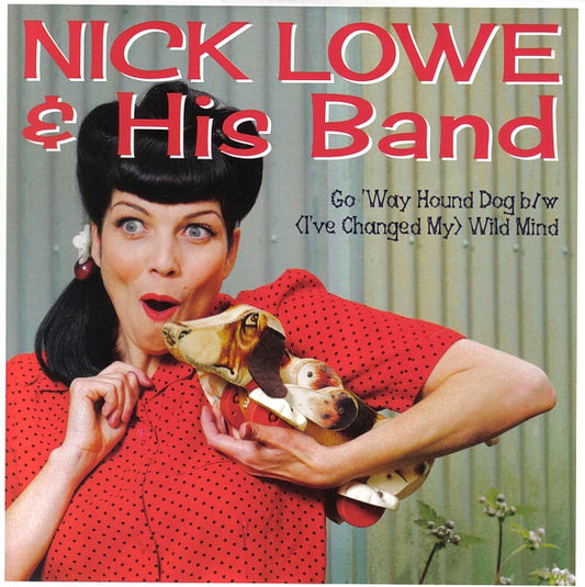 Nick Lowe & His Band - Go 'Way Hound Dog