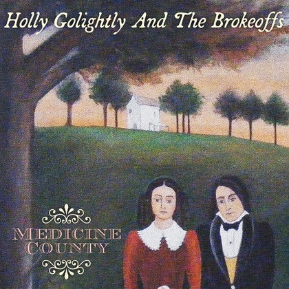 Holly Golightly And The Brokeoffs - Medicine County