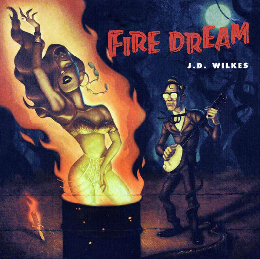 J.D. Wilkes - Fire Dream