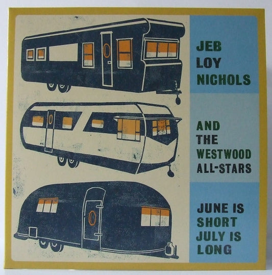 Jeb Loy Nichols And The Westwood All-Stars - June Is Short, July Is Long