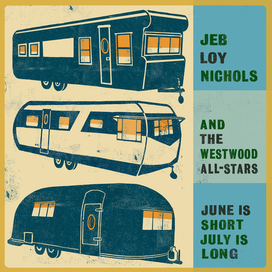 Jeb Loy Nichols And The Westwood All-Stars - June Is Short, July Is Long
