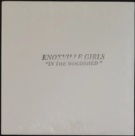 Knoxville Girls - In The Woodshed