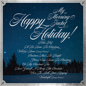 My Morning Jacket - 2023BF - Happy Holiday! (clear vinyl w/white snow splatter)