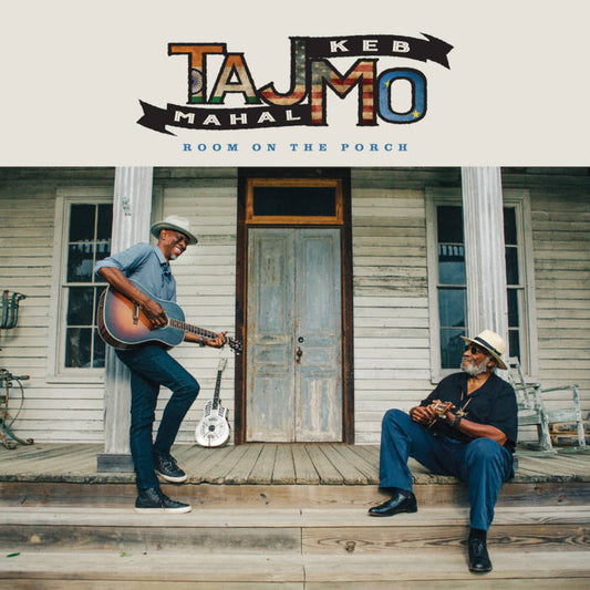 Taj Mahal & Keb' Mo' - Room on the Porch