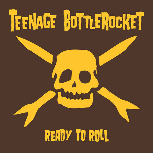 Teenage Bottlerocket - Ready To Roll (Yellow Vinyl)