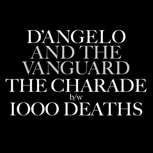 D'Angelo And The Vanguard - The Charade / 1000 Deaths