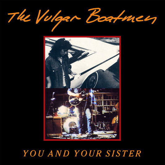 The Vulgar Boatmen - You And Your Sister