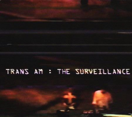 Trans Am - The Surveillance