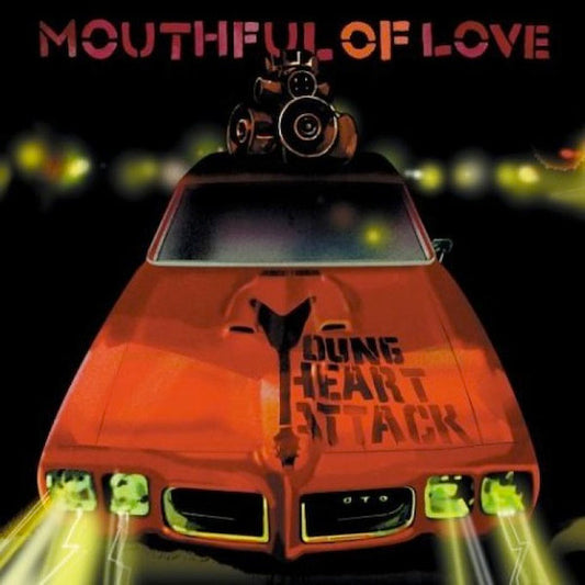 Young Heart Attack - Mouthful Of Love