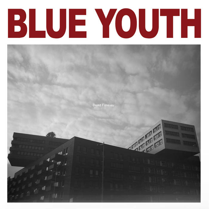 Blue Youth - Dead Forever LP