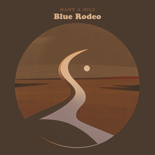 Blue Rodeo - Many A Mile