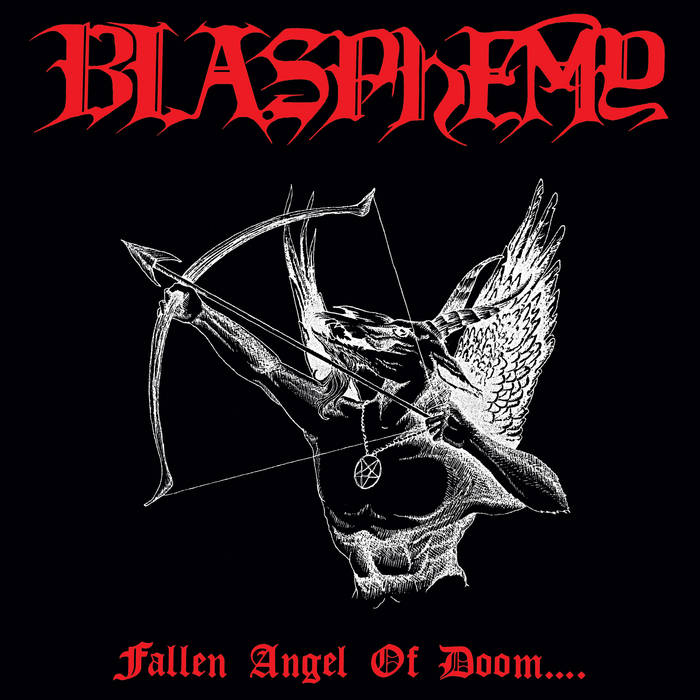 Blasphemy - Fallen Angel of Doom....