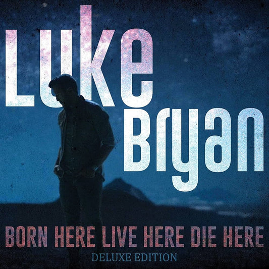 Luke Bryan - Born Here Live Here Die Here Deluxe Edition