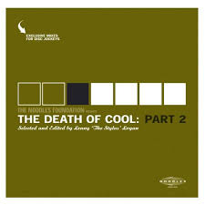 Various - The Noodles Foundation Presents: The Death Of Cool Part 2