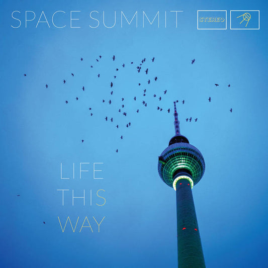 Space Summit - Life This Way