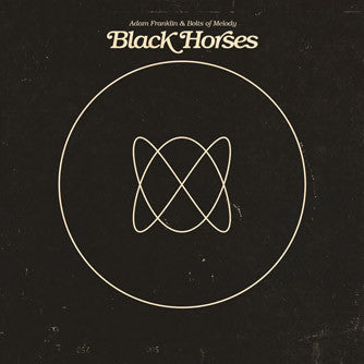Adam Franklin & Bolts Of Melody - Black Horses