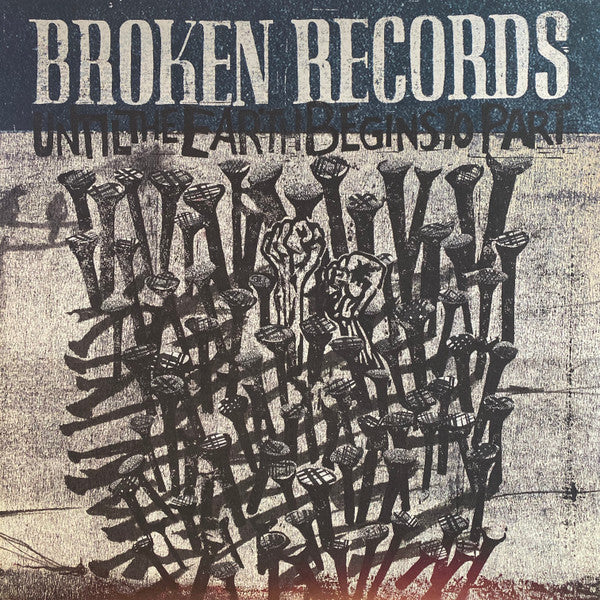 Broken Records - Until The Earth Begins To Part