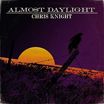 Chris Knight - Almost Daylight