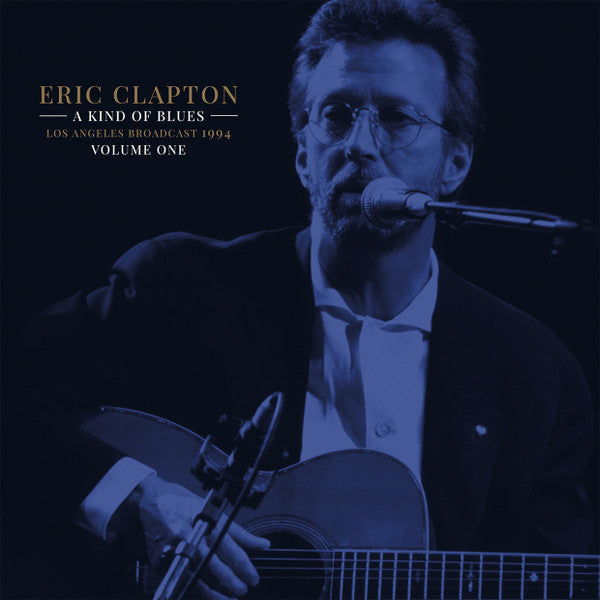 Eric Clapton - A Kind Of Blues Volume One (Los Angeles Broadcast 1994)