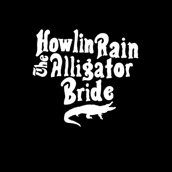 Howlin Rain - The Alligator Bride